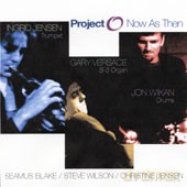 Project O: Ingrid Jensen, Jon Wikan, Gary Versace: Now As Then [CD]