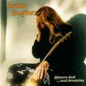 Brian Hughes: Between Dusk...And Dreaming [CD]