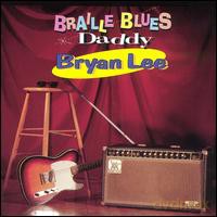 Bryan Lee: Braille Blues Daddy [CD]