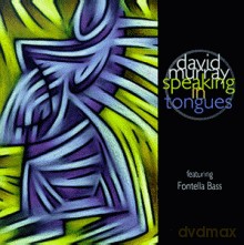 David Murray, Fontella Bass: Speaking In Tongues [CD]