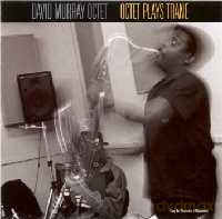 David Murray Octet: Octet Plays Trane [CD]