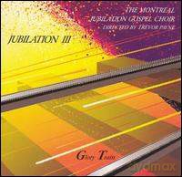 Montreal Jubilation Gospel Choir Founded and Directed by Trevor W. Payne: Jubilation III - Glory Train [CD]
