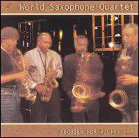 World Saxophone Quartet: Requiem For Julius [CD]
