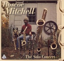 Roscoe Mitchell: The Solo Concert [CD]