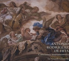 Antoine Torunczyk, Clémentine Humeau, Claude Maury, Camille Leroy, Yves Bertin, Jonathan Rubin, David Sinclair, La Grande Chapelle, Ángel Recasens: Antonio Rodríguez De Hita: Canciones instrumentales [CD]
