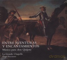 Cécile Kempenaers, Sytse Buwalda, Hervé Lamy, Helen Ashby, Kate Ashby, Lieven Termont, La Grande Chapelle, Ángel Recasens: Entre Aventuras Y Encantamientos - Música Para Don Quijote [CD]