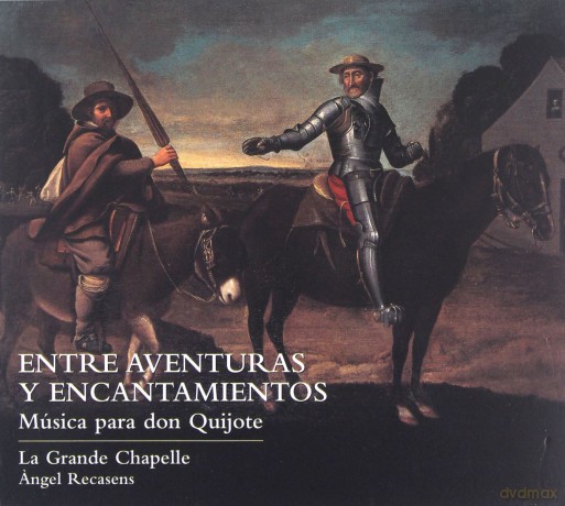 Cécile Kempenaers, Sytse Buwalda, Hervé Lamy, Helen Ashby, Kate Ashby, Lieven Termont, La Grande Chapelle, Ángel Recasens: Entre Aventuras Y Encantamientos - Música Para Don Quijote [CD]