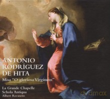 La Grande Chapelle, Albert Recasens: Antonio Rodríguez De Hita: Misa "O gloriosa Virginum" [CD]