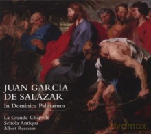 La Grande Chapelle, Albert Recasens: Juan García de Salazar: In Dominica Palmarum [CD]