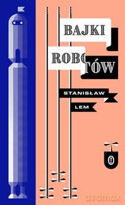 Bajki robotów - Stanisław Lem [KSIĄŻKA]