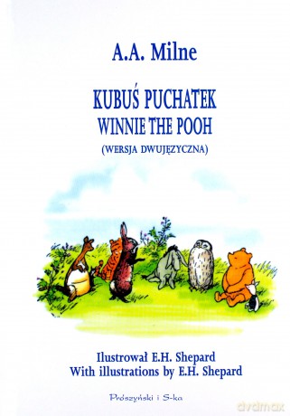 Kubuś Puchatek (wersja dwujęzyczna ang-pol) - Alan Alexander Milne [KSIĄŻKA]