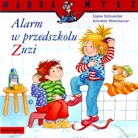Mądra Mysz. Alarm w przedszkolu Zuzi - Liane Schneider [KSIĄŻKA]