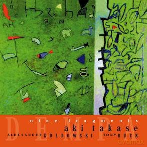 Aki Takase, Aleksander Kolkowski, Tony Buck: Nine Fragments - Dempa [CD]