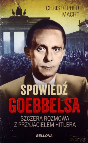 Spowiedź Goebbelsa - Christopher Macht [KSIĄŻKA]