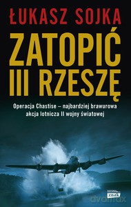 Zatopić III Rzeszę - Łukasz Sojka [KSIĄŻKA]