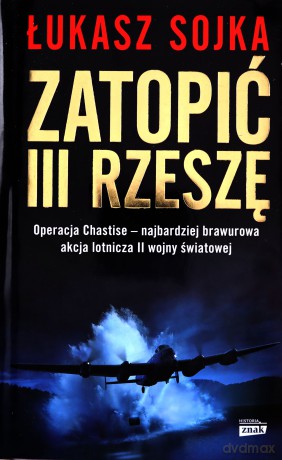 Zatopić III Rzeszę - Łukasz Sojka [KSIĄŻKA]