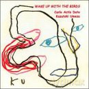 Carlo Actis Dato, Kazutoki Umezu: Wake Up With The Birds [CD]