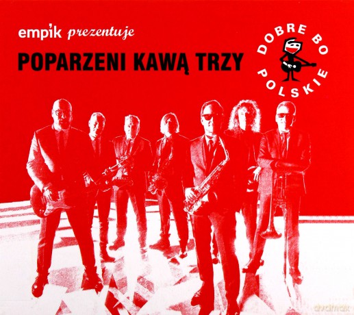 Poparzeni Kawą Trzy: Dobre Bo Polskie [CD]