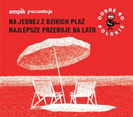 Dobre Bo Polskie - Na Jednej Z Dzikich Plaż - Najlepsze Przeboje Na Lato [CD]