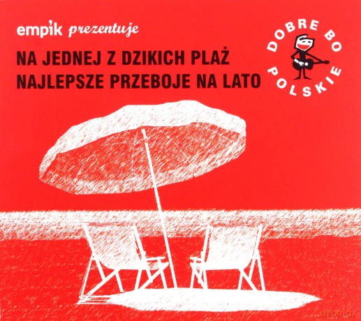Dobre Bo Polskie - Na Jednej Z Dzikich Plaż - Najlepsze Przeboje Na Lato [CD]