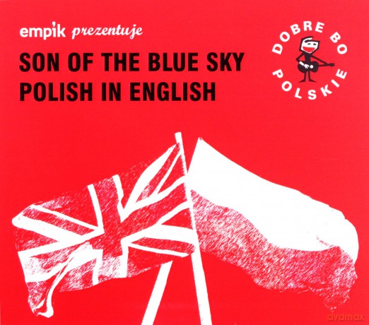 Dobre Bo Polskie - Son Of The Blue Sky - Polish In English [CD]