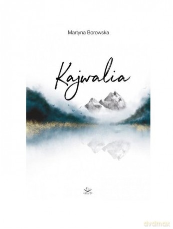 Kajwalia - Martyna Borowska [KSIĄŻKA]