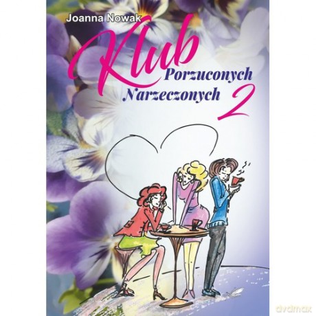 Klub Porzuconych Narzeczonych 2 - Joanna Nowak [KSIĄŻKA]