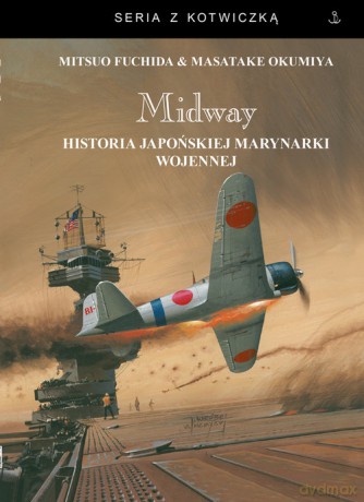 Midway - Mitsuo Fuchida, Masatake Okumiya [KSIĄŻKA]