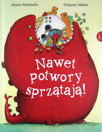 Nawet potwory sprzątają - Gregoire Mabire, Jessica Martinello [KSIĄŻKA]