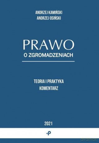 Prawo o zgromadzeniach - Andrzej Kamiński, Andrzej Osiński [KSIĄŻKA]
