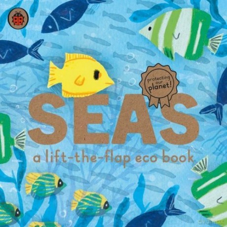 Seas A lift-the-flap eco book [KSIĄŻKA]