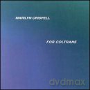 Marilyn Crispell: For Coltrane [CD]