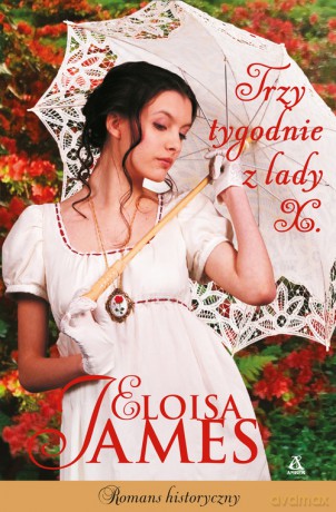 Trzy tygodnie z lady X - Eloisa James [KSIĄŻKA]