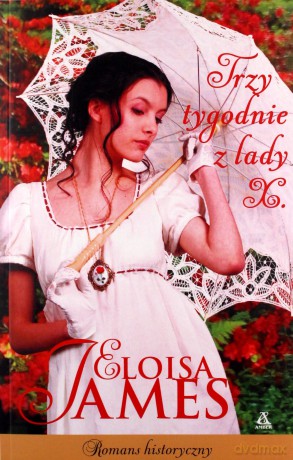 Trzy tygodnie z lady X - Eloisa James [KSIĄŻKA]