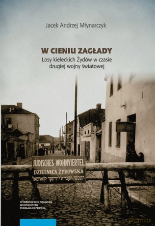 W cieniu Zagłady - Jacek Andrzej Młynarczyk [KSIĄŻKA]