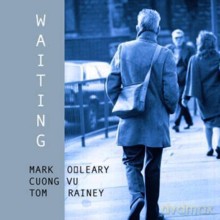 Mark O'Leary, Cuong Vu, Tom Rainey: Waiting [CD]