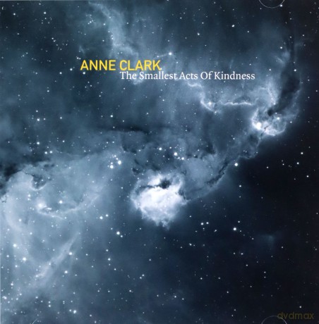 Anne Clark: The Smallest Acts Of Kindness [CD]