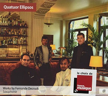 Fernande Decruck: Saxophonie Quatuor Ellipsos (digipack) [CD]