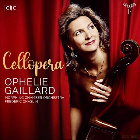 Ophelie Gaillard: Cellopera Various Composers Un Violoncelle A L Opera (digipack) [CD]