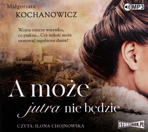 A może jutra nie będzie - Małgorzata Kochanowicz [AUDIOBOOK]