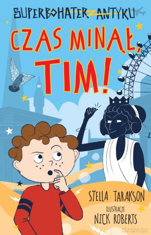 Czas minął, Tim! Superbohater z antyku (Tom 10) - Stella Tarakson [KSIĄŻKA]