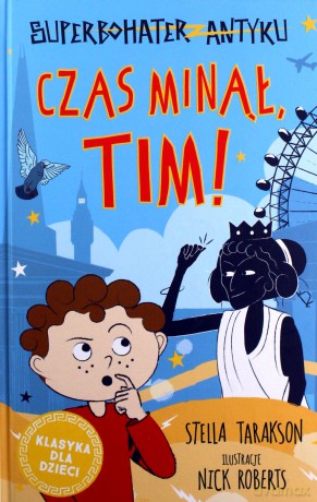 Czas minął, Tim! Superbohater z antyku (Tom 10) - Stella Tarakson [KSIĄŻKA]
