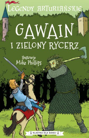 Gawain i zielony rycerz. Legendy arturiańskie (Tom 5) - Anonim [KSIĄŻKA]