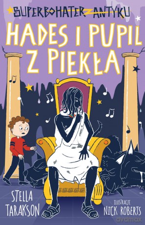 Hades i pupil z piekła. Superbohater z antyku (Tom 9) - Stella Tarakson [KSIĄŻKA]