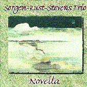 Sorgen-Rust-Stevens Trio: Novella [CD]