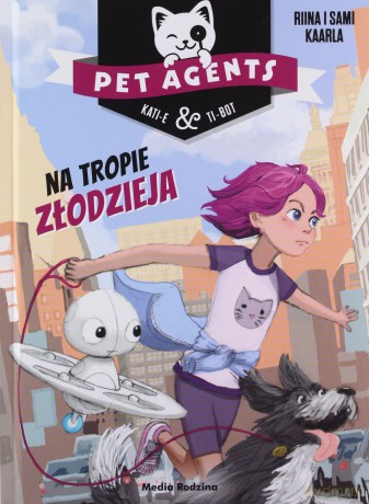 Na tropie złodzieja. Pet Agents 2 - Riina Kaarla, Sami Kaarla [KSIĄŻKA]