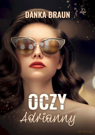 Oczy Adrianny - Danka Braun [KSIĄŻKA]