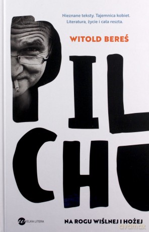 Pilchu. Na rogu Wiślnej i Hożej - Witold Bereś [KSIĄŻKA]