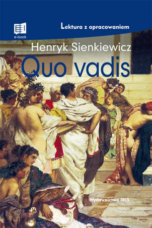 Quo Vadis. Lektura z opracowaniem - Henryk Sienkiewicz [KSIĄŻKA]