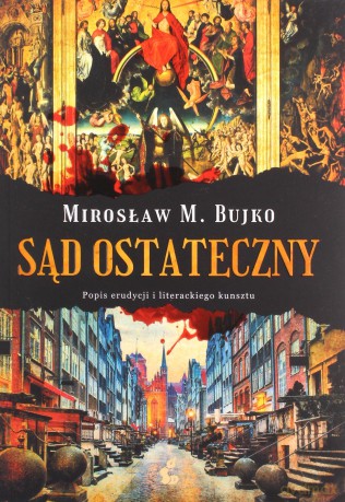 Sąd Ostateczny - Mirosław M. Bujko [KSIĄŻKA]